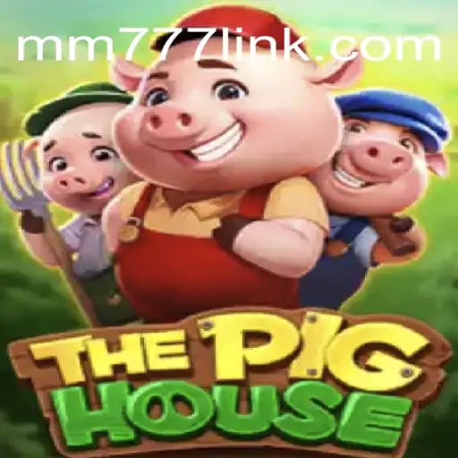 Exploring ThePigHouse: A Dive into Exciting Gameplay and MM777 Casino Bonuses